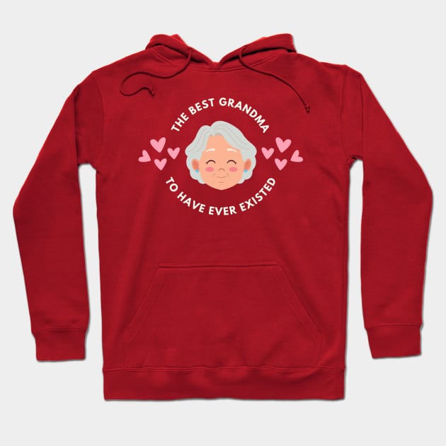 The Best Grandma To Have Ever Existed Hoodie by NICHE&NICHE